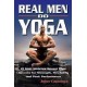 Real Men Do Yoga: 21 Star Athletes Reveal Their Secrets of Strength, Flexibility and Peak Performance (Paperback)by John Capouya 